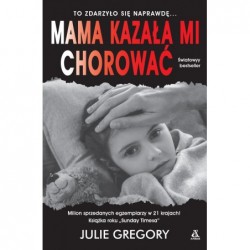 Mama kazała mi chorować...