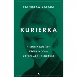 Kurierka. Historia kobiety,...