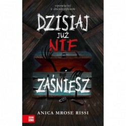 Dzisiaj już nie zaśniesz