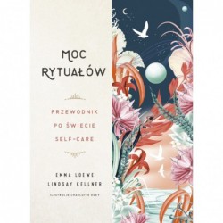 Moc rytuałów. Przewodnik po...