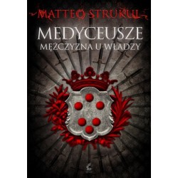 Medyceusze. Mężczyzna u władzy