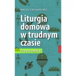 Liturgia domowa w trudnym...