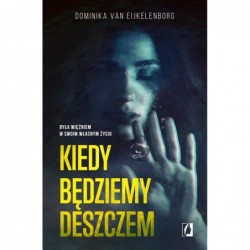 Kiedy będziemy deszczem