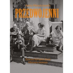 Przedwojenni. Zawsze był...