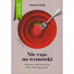 Nie czas na wymówki. Dieta...