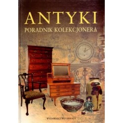 Antyki. Poradnik kolekcjonera