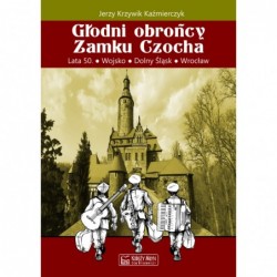 Głodni obrońcy Zamku Czocha