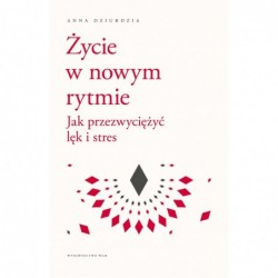 Życie w nowym rytmie. Jak...