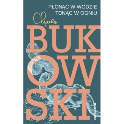 Płonąc w wodzie, tonąc w...