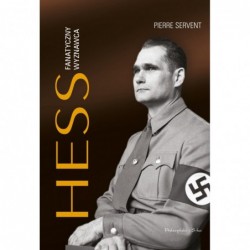 Hess. Fanatyczny wyznawca