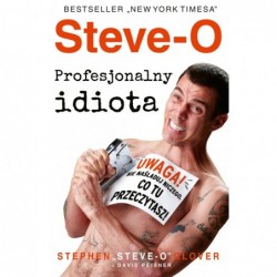 Steve-O. Profesjonalny idiota