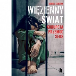 Więzienny świat. Korupcja,...