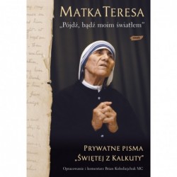 Pójdź, bądź moim światłem....