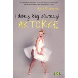I dobry Bóg stworzył aktorkę