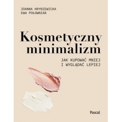 Kosmetyczny minimalizm. Jak...