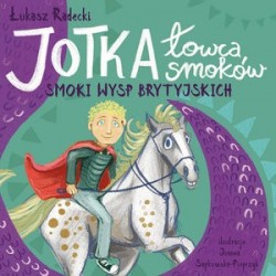 Jotka – łowca smoków. Smoki...