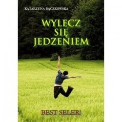 Wylecz się jedzeniem