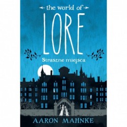 Lore. Straszne miejsca