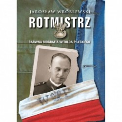 Rotmistrz. Barwna biografia...