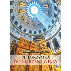 Pielgrzymka do korzeni wiary