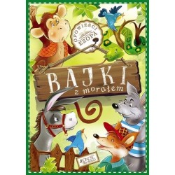 Bajki z morałem. Opowieści...