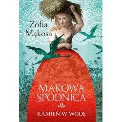 Makowa spódnica. Kamień w wodę