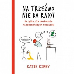 Na trzeźwo nie da rady!