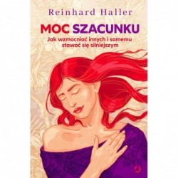 Moc szacunku. Jak wzmacniać...