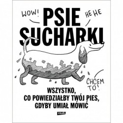 Psie sucharki. Wszystko, co...