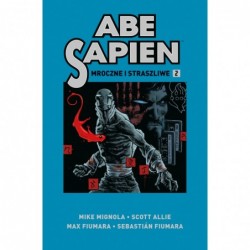 Abe Sapien. Mroczne i...