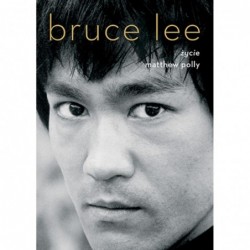 Bruce Lee. Życie