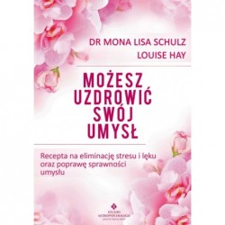 Możesz uzdrowić swój umysł