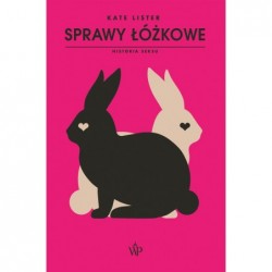 Sprawy łóżkowe. Historia seksu