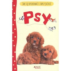 Psy. Jak się opiekować i...