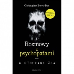 Rozmowy z psychopatami. W...