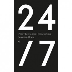 24/7. Późny kapitalizm i...