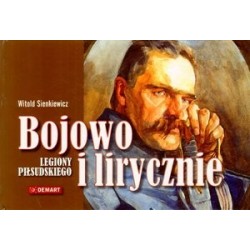Bojowo i lirycznie. Legiony...