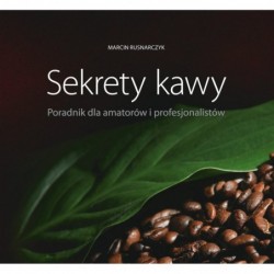 Sekrety kawy. Poradnik dla...
