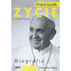 Franciszek. Życie i rewolucja