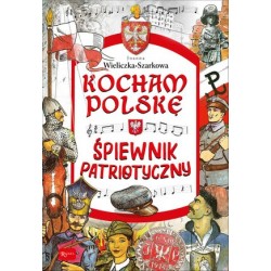 Kocham Polskę. Śpiewnik...