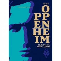 Józef Oppenheim. Przyjaciel...