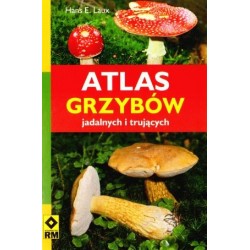 Atlas grzybów jadalnych i...