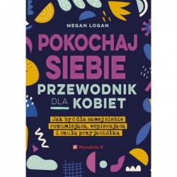 Pokochaj siebie. Przewodnik...