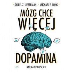 Mózg chce więcej. Dopamina....
