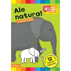 Ale natura. Akademia...