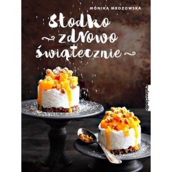 Słodko, zdrowo, świątecznie.