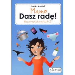 Mamo, Dasz radę!...