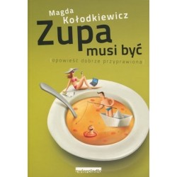 Zupa musi być. Opowieść...