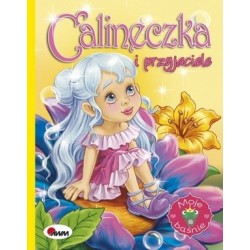 Moje baśnie. Calineczka i...
