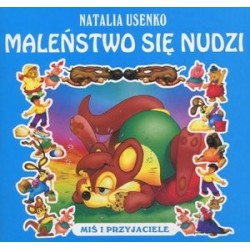 Maleństwo się nudzi. Miś i...